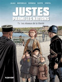 Justes Parmi Les Nations. Vol. 1. Les Réseaux De La Liberté