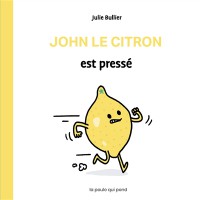 John Le Citron Est Presse Les Bidules Chouettes.