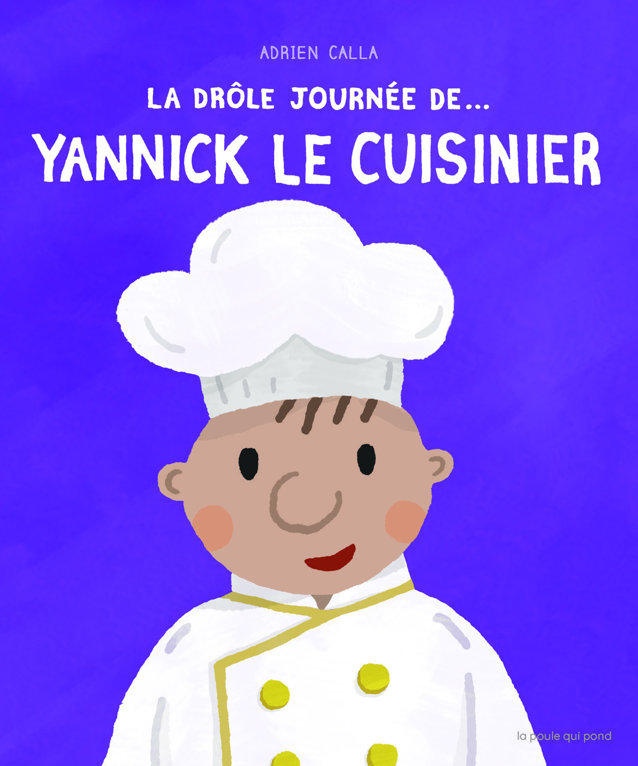 La Drole De Journee De... Yannick Le Cuisinier