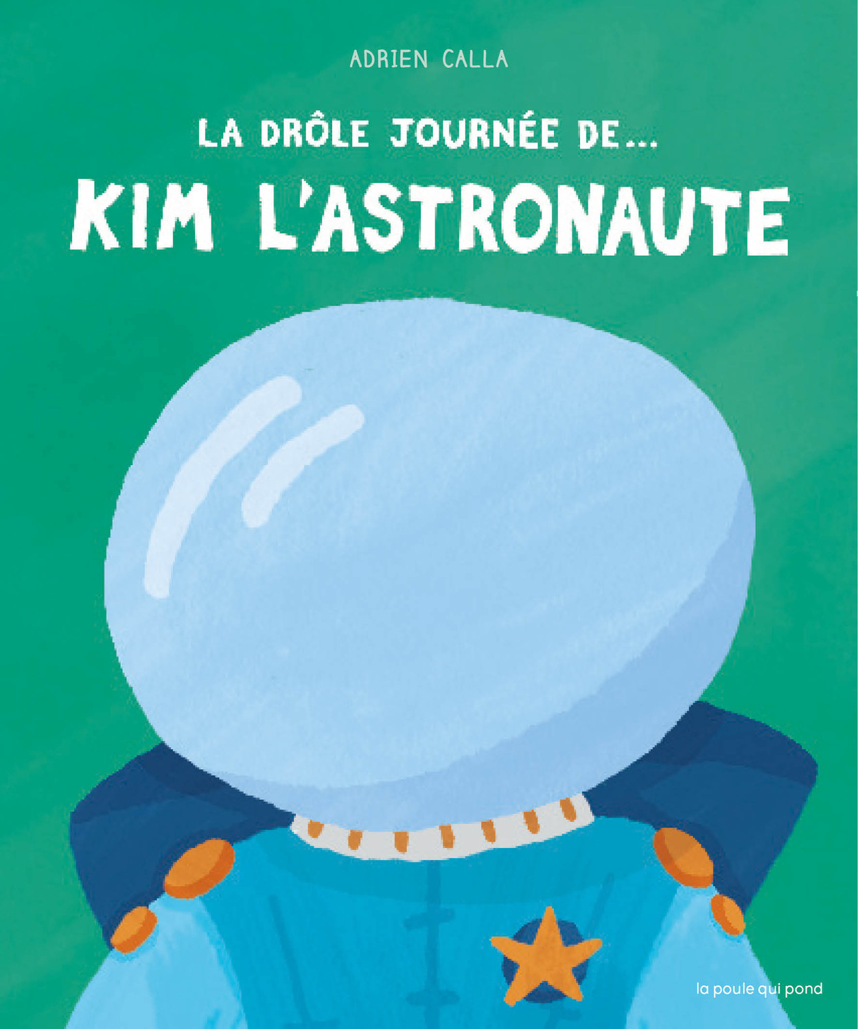 La Drole De Journee De... Kim L'astronaute