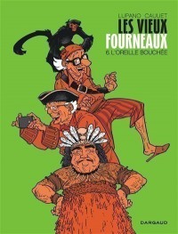 Les Vieux Fourneaux. Volume 6, L'oreille Bouchee