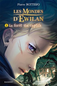 Les Mondes D'ewilan. Volume 1, La Forêt Des Captifs