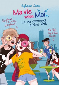 Ma Vie Selon Moi. Vol. 12. La Vie Commence À New York