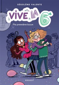 Vive La 6E !. Vol. 1. Ma Première Boum