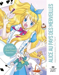 Alice Au Pays Des Merveilles : Le Grand Classique De Lewis Carroll En Manga !