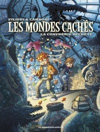 Les Mondes Cachés. Volume 2, La Confrérie Secrète