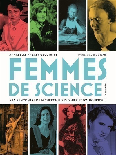 Femmes De Science : A La Rencontre De 14 Chercheuses D'hier Et D'aujourd'hui