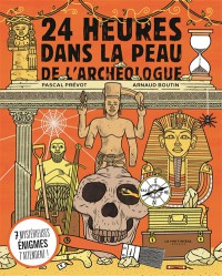 24 Heures Dans La Peau De L'archeologue