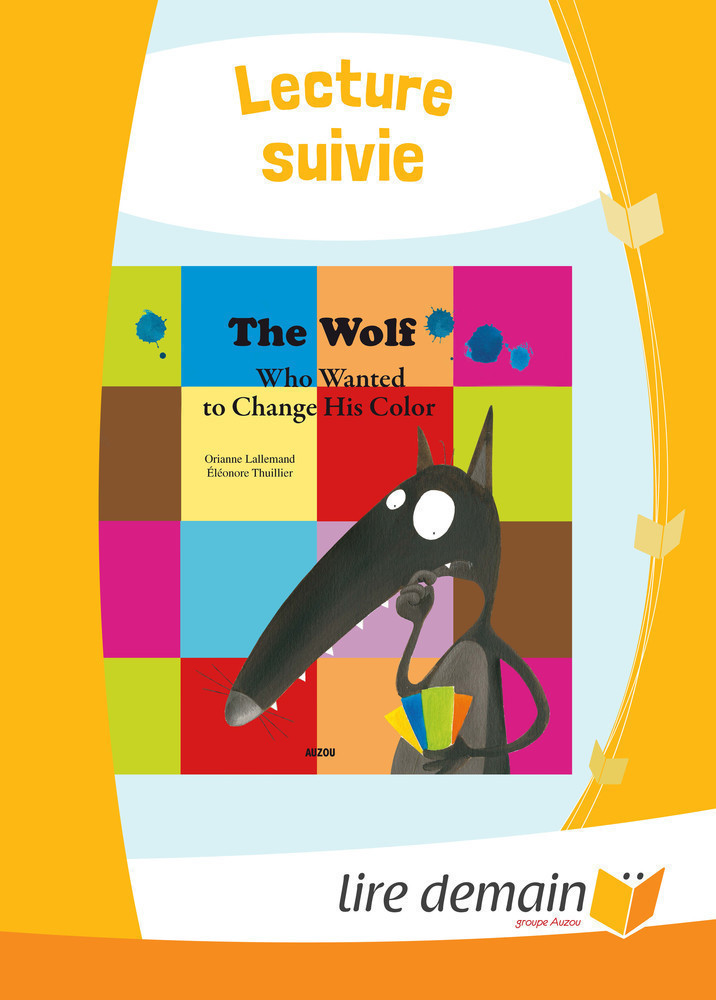 Lecture suivie anglais : the wolf who wanted to change his color(25 ex)