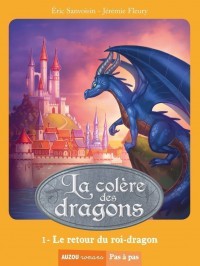 La Colere Des Dragons T1 (Le Retour Du Roi-Dragon)