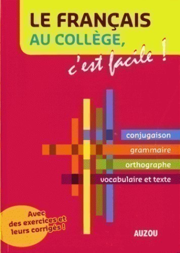 Le Francais Au College, C'est Facile !