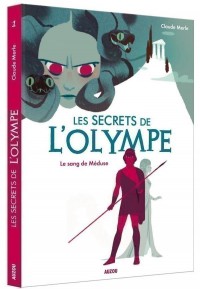 Les Secrets De L'olympe T1 (Le Sang De Meduse)