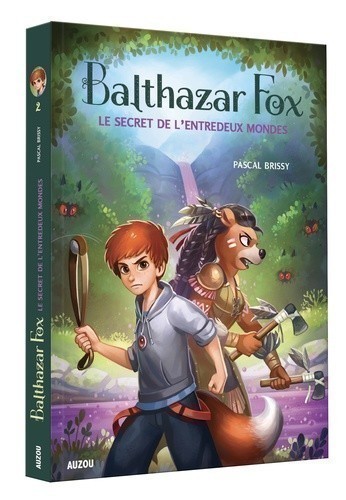 Balthazar fox t2 (le secret de l'entredeux mondes)