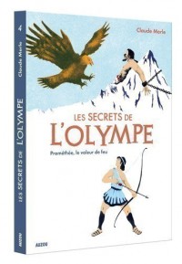 Les Secrets De L'olympe T4 (Promethee, Le Voleur De Feu)