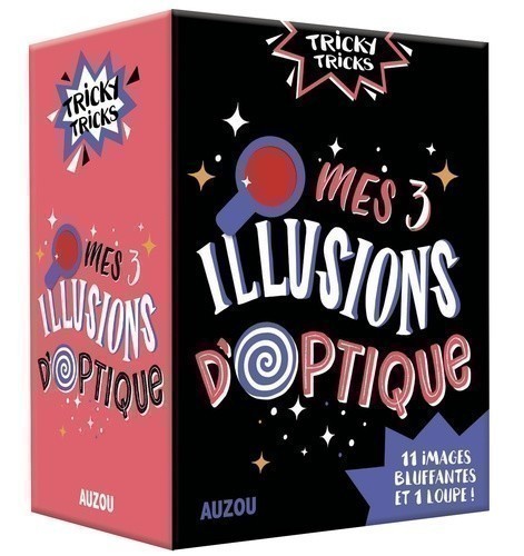 Mes 3 Illusions D'optique - Avec 11 Images Bluffantes Et 1 Loupe