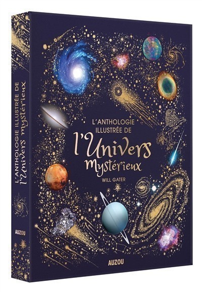 L'anthologie illustree de l'univers mysterieux