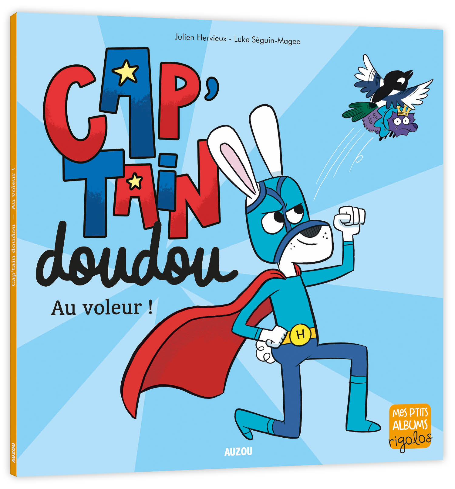 Cap'tain doudou : au voleur : un lapin, un slip, un super-heros