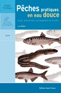 Pêches Pratiques En Eau Douce : Coup, Moulinet, Carnassiers Et Truite