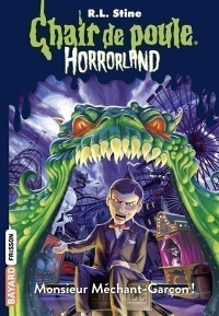 Horrorland. Volume 1, Monsieur Méchant-Garçon !