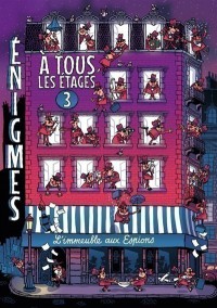 Enigmes À Tous Les Étages. Volume 3, L'immeuble Aux Espions