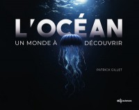 L'océan : Un Monde À Découvrir