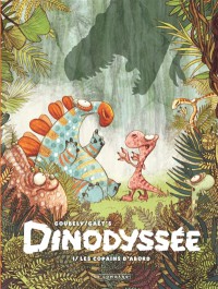 Dinodyssee T1 Les Copains D'abord