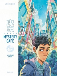 Tokyo Mystery Cafe. T1 La Disparue D'akiba