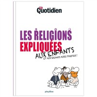 Les Religions Expliquées Aux Enfants : Et Aux Grands Aussi Parfois !