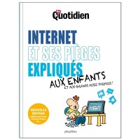 Internet Et Ses Pieges Expliques Aux Enfants, Aux Grands Aussi Parfois !