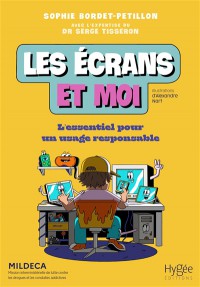 Les Ecrans Et Moi : L'essentiel Pour Un Usage Responsable