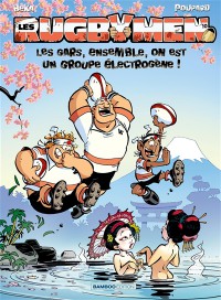 Les Rugbymen. Vol. 10. Les Gars, Ensemble, On Est Un Groupe Électrogène !