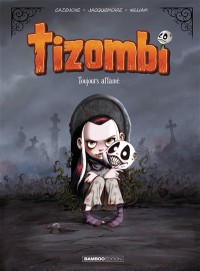 Tizombi. Volume 1, Toujours Affamé