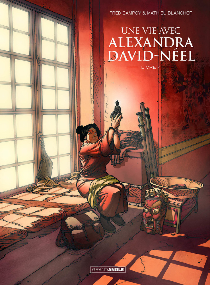 Une Vie Avec Alexandra David-Neel. Volume 4