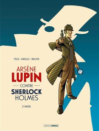 Arsene Lupin Contre Sherlock Holmes T2