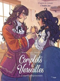 Complots À Versailles. Volume 3, L'aiguille Empoisonnée