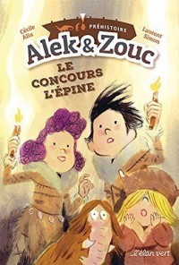 Alek Et Zouc - Le Concours L'epine - Prehistoire