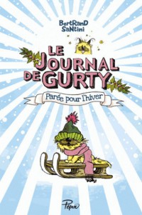 Le Journal De Gurty T2 (Paree Pour L'hiver)