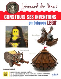 Léonard De Vinci : Construis Ses Inventions En Briques Lego