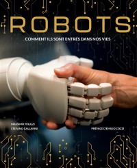 Robots : Comment Ils Sont Entres Dans Nos Vies