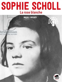 Sophie Scholl : La Rose Blanche