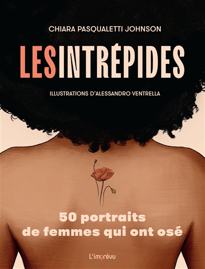 Les Intrepides : 50 Portraits De Femmes Qui Ont Ose