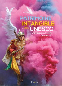 Patrimoine Intangible De L'unesco : Une Richesse Culturelle A Preserver