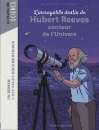 L'incroyable Histoire D'hubert Reeves Conteur De L'univers