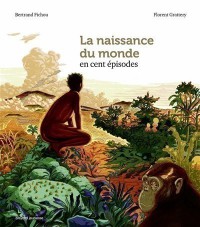 La Naissance Du Monde En Cent Épisodes