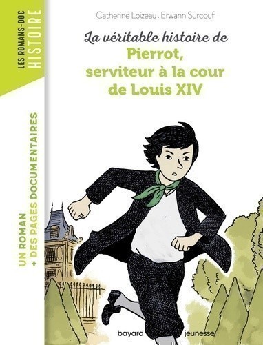 LA VERITABLE HISTOIRE DE PIERROT, SERVITEUR A LA COUR DE LOUIS XI