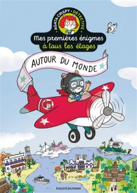 Mes Premières Énigmes À Tous Les Étages : Agata Crispy Détective. Vol. 2. Autour Du Monde