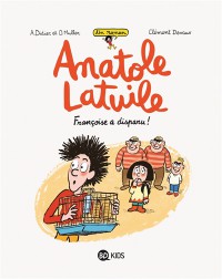 Un Roman Anatole Latuile. Vol. 4. Françoise À Disparu !