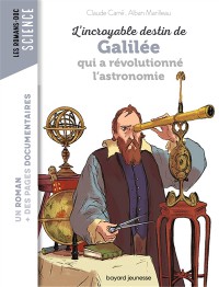L'incroyable Destin De Galilee Qui A Revolutionne L'astronomie
