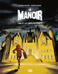Le Manoir T1 Liam Et La Carte D'eternite : Premiere Partie