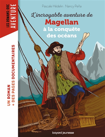L'incroyable Aventure De Magellan A La Conquete Des Oceans